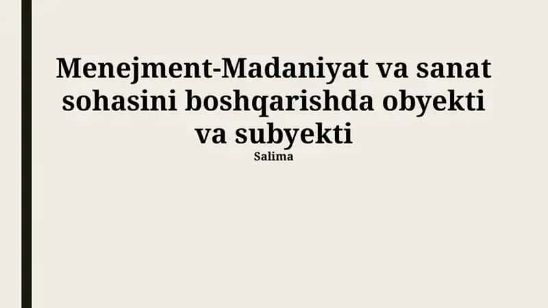 Menejment-Madaniyat va sanat sohasini boshqarishda obyekti va subyekti