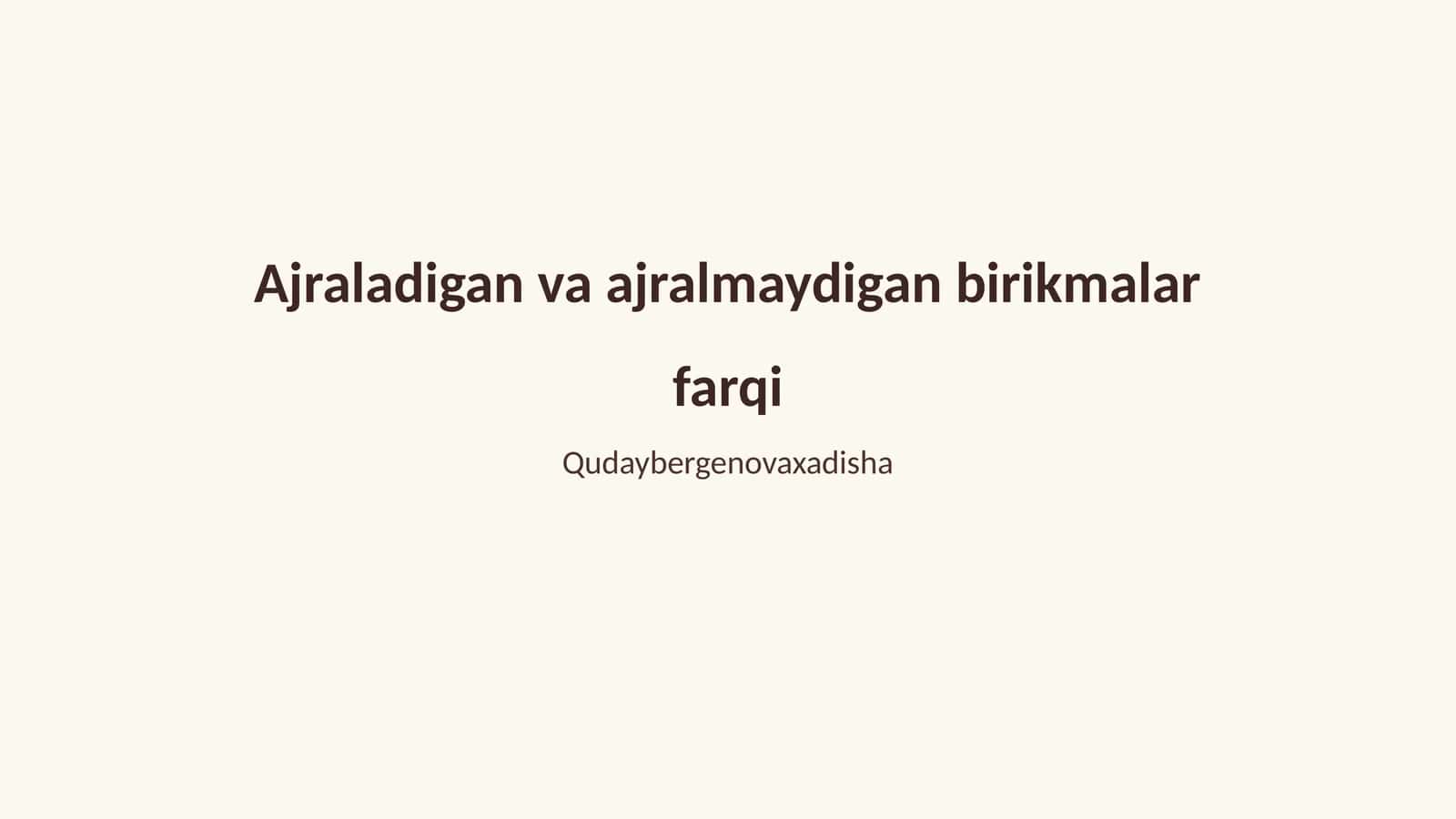 Ajraladigan va ajralmaydigan birikmalar farqi