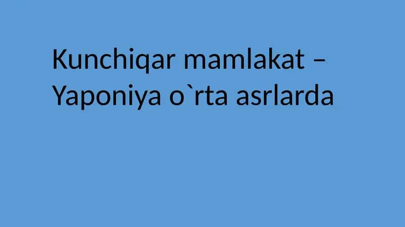 Kunchiqar mamlakat – Yaponiya o`rta asrlarda