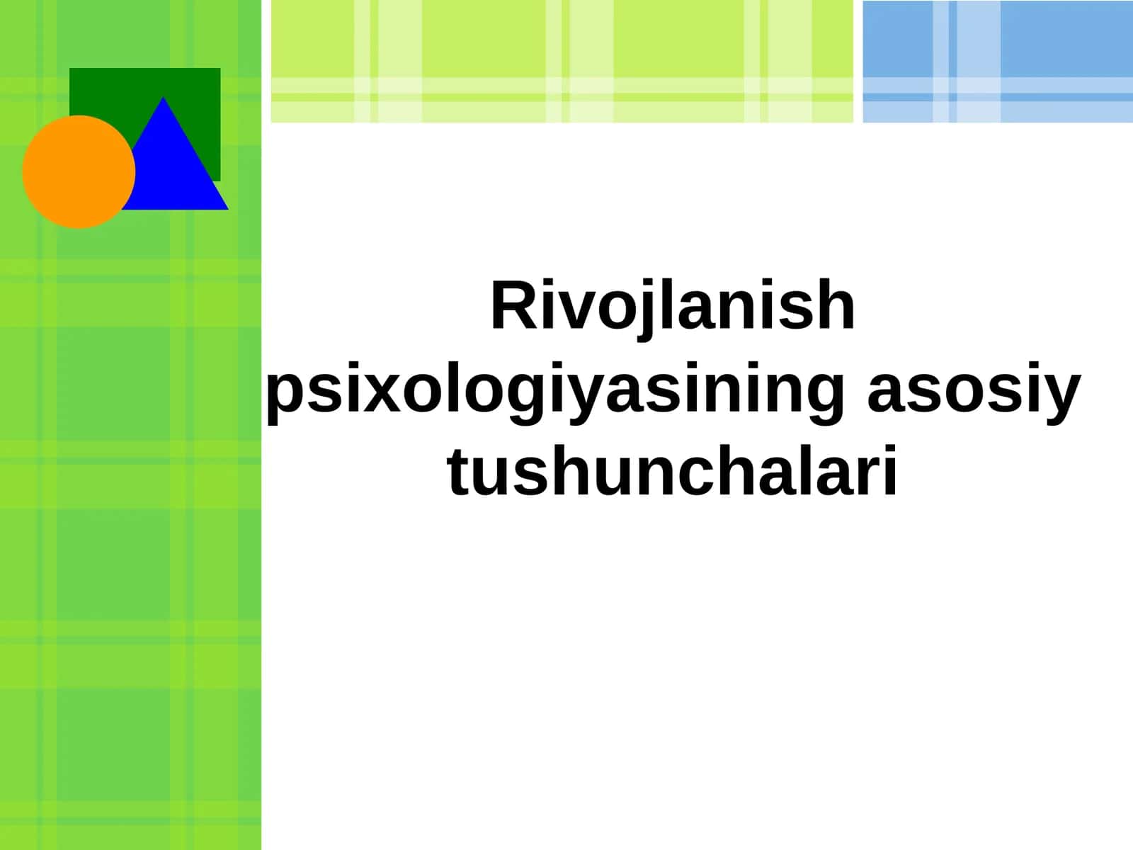 Rivojlanish psixologiyasining asosiy tushunchalari
