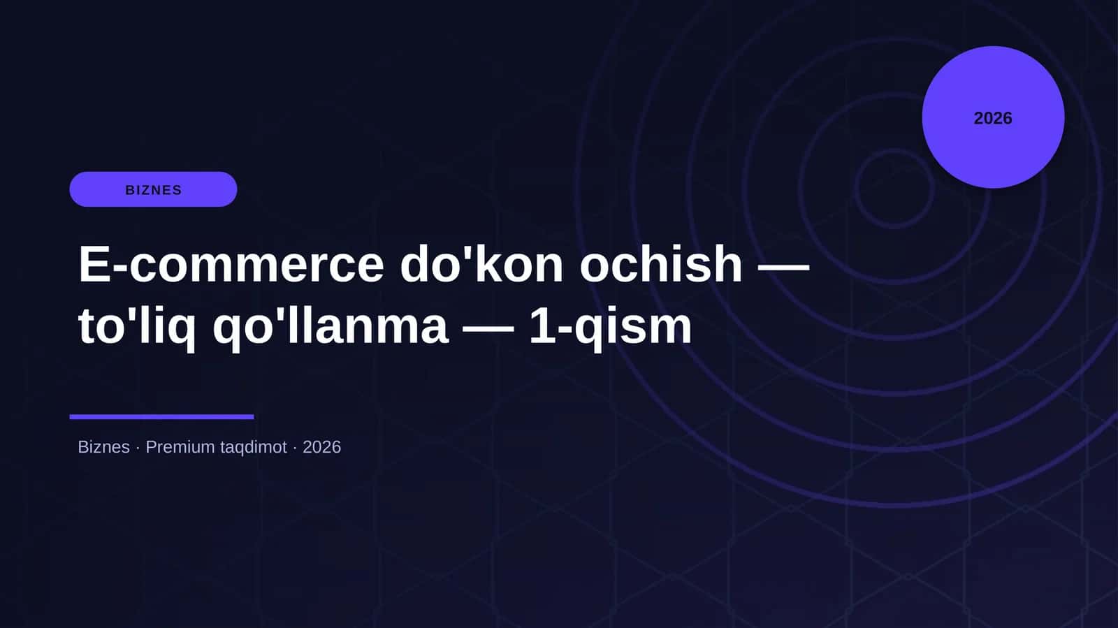 E-commerce do'kon ochish - to'liq qo'llanma - 1-qism