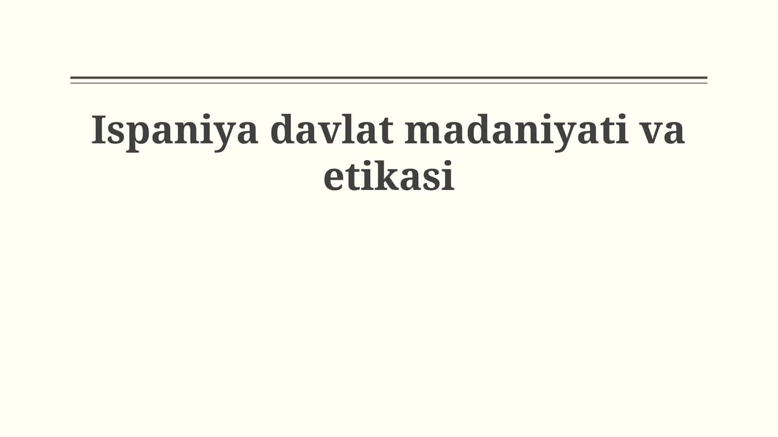 Ispaniya davlat madaniyati va etikasi