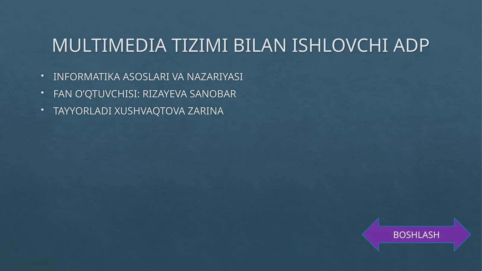 MULTIMEDIA TIZIMI BILAN ISHLOVCHI ADP