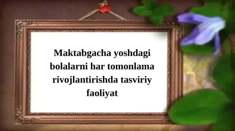 Maktabgacha yoshdagi bolalar ni hartomonlarni vojlantirish