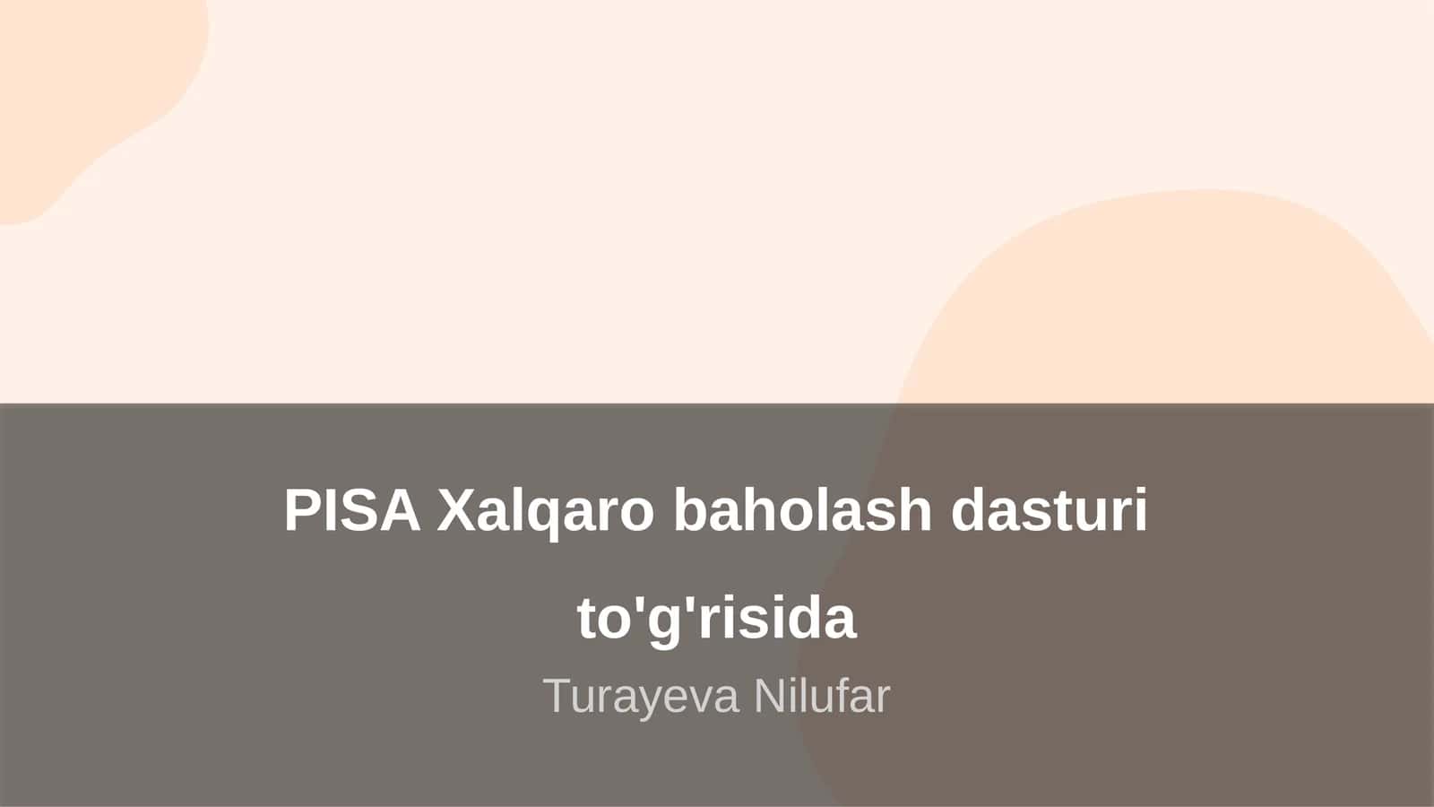 PISA Xalqaro baholash dasturi to'g'risida