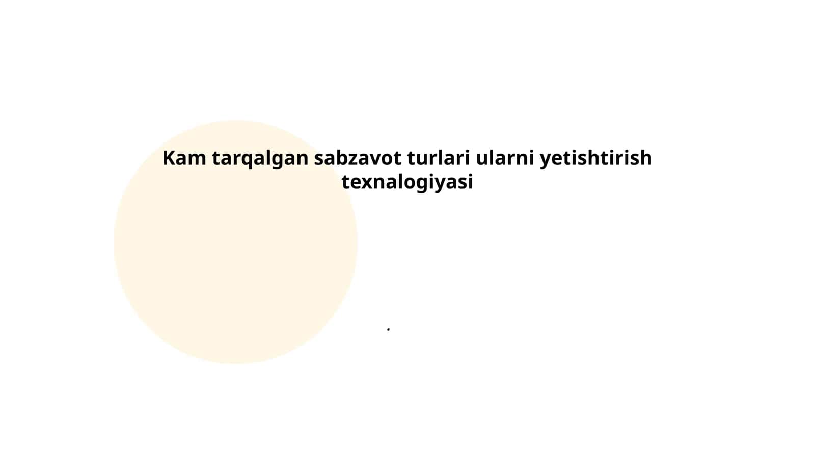 Kam tarqalgan sabzavot turlari ularni yetishtirish texnalogiyasi