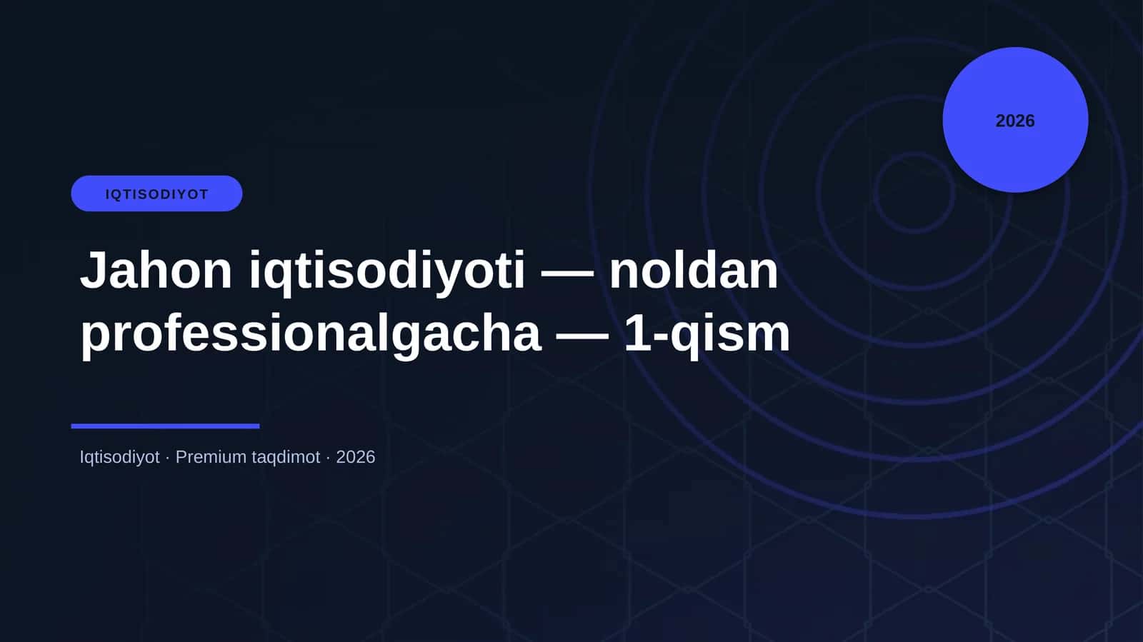 Jahon iqtisodiyoti — noldan professionalgacha — 1-qism