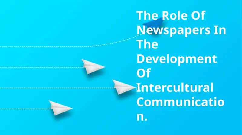 Newspapers' Role in Intercultural Communication