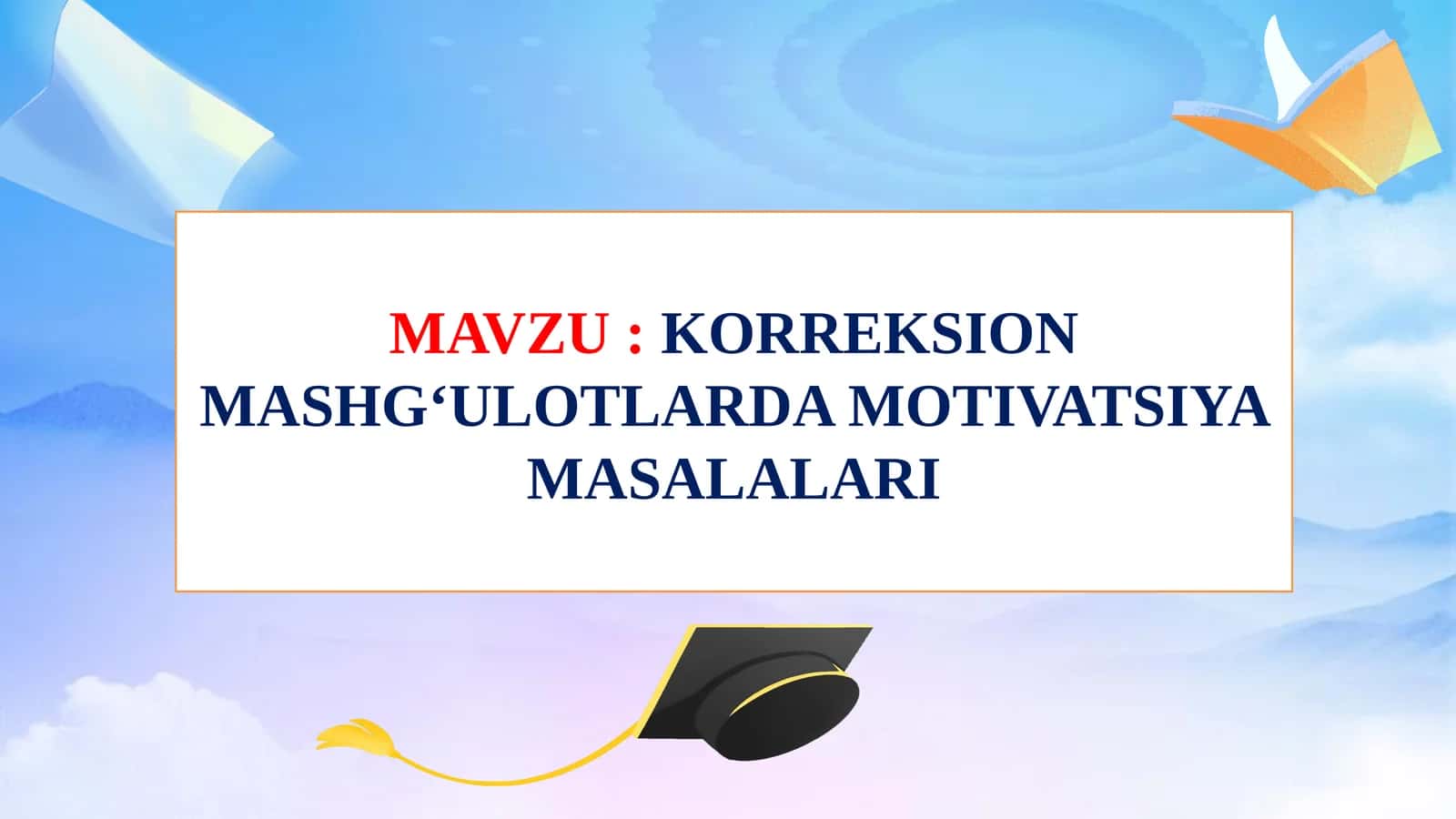 KORREKSION MASHG‘ULOTLARDA MOTIVATSIYA MASALALARI