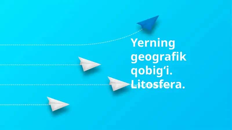 Yerning geografik qobig‘i. Litosfera
