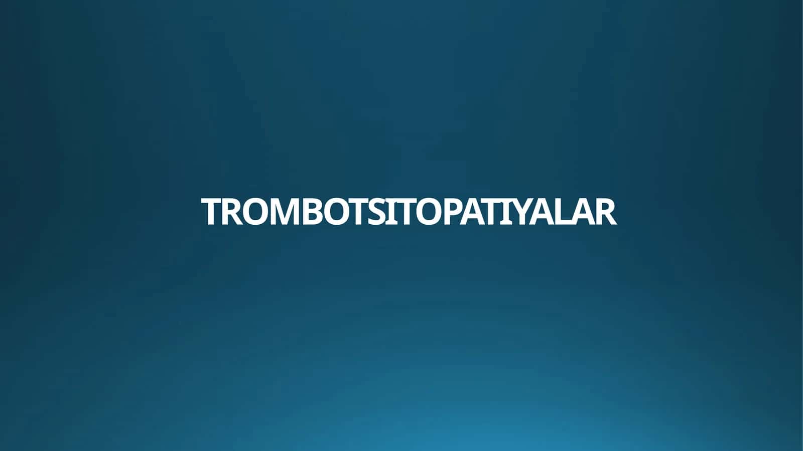 TROMBOTSITOPATIYALAR