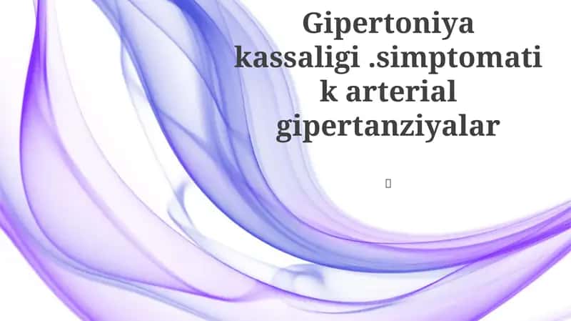 Gipertoniya kassaligi.simptomatik arterial gipertanziyalar