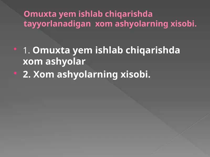 Omuxta yem ishlab chiqarishda tayyorlanadigan xom ashyolarning xisobi