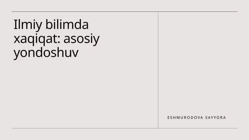 Ilmiy bilimda xaqiqat: asosiy yondoshuv