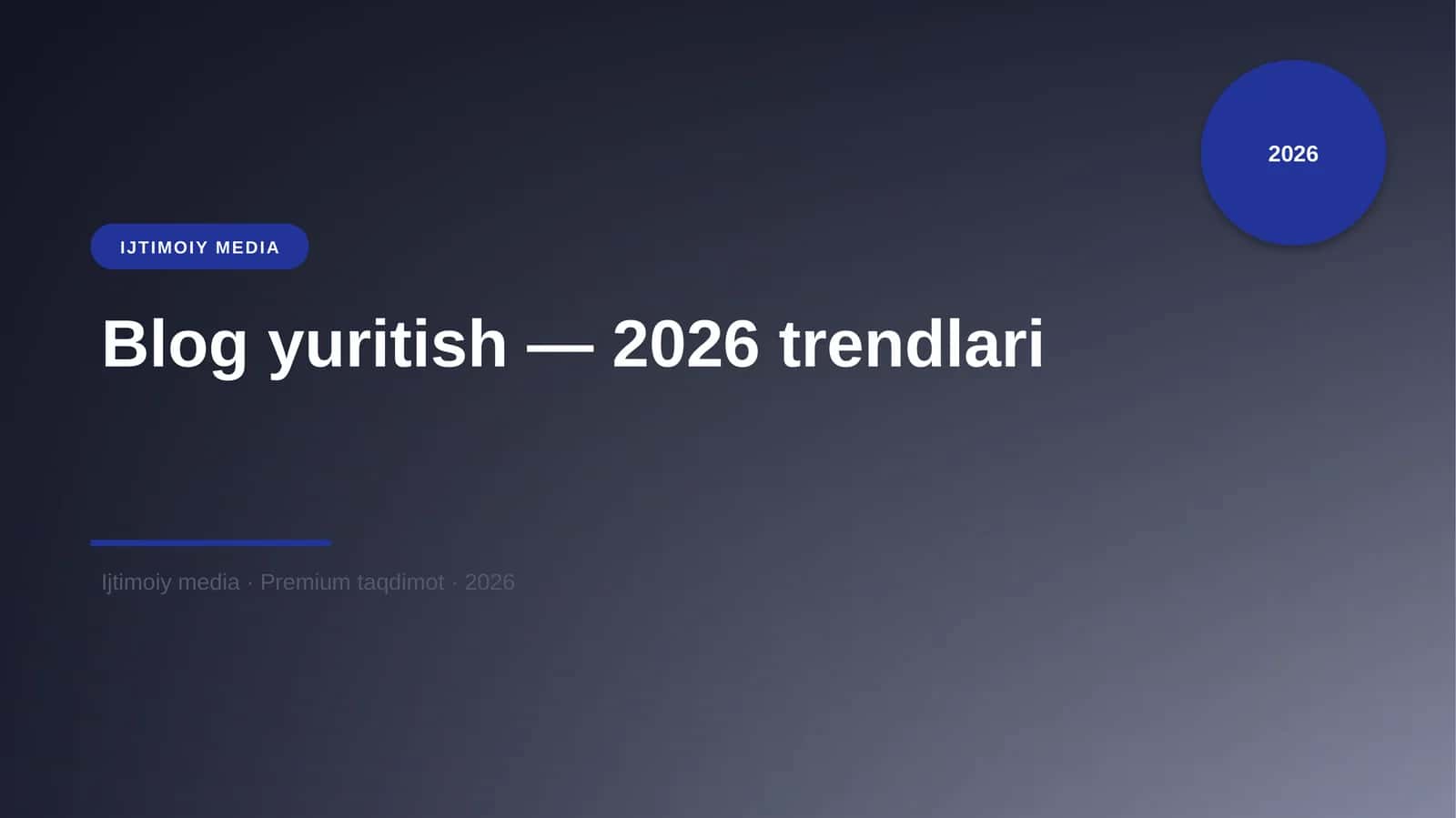 Blog yuritish — 2026 trendlari