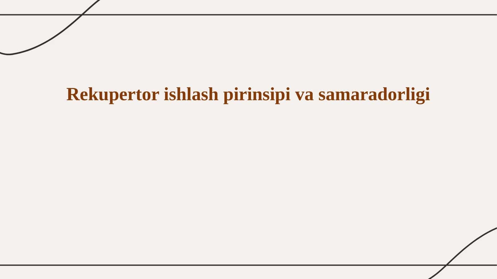 Rekupertor ishlash pirinsipi va samaradorligi