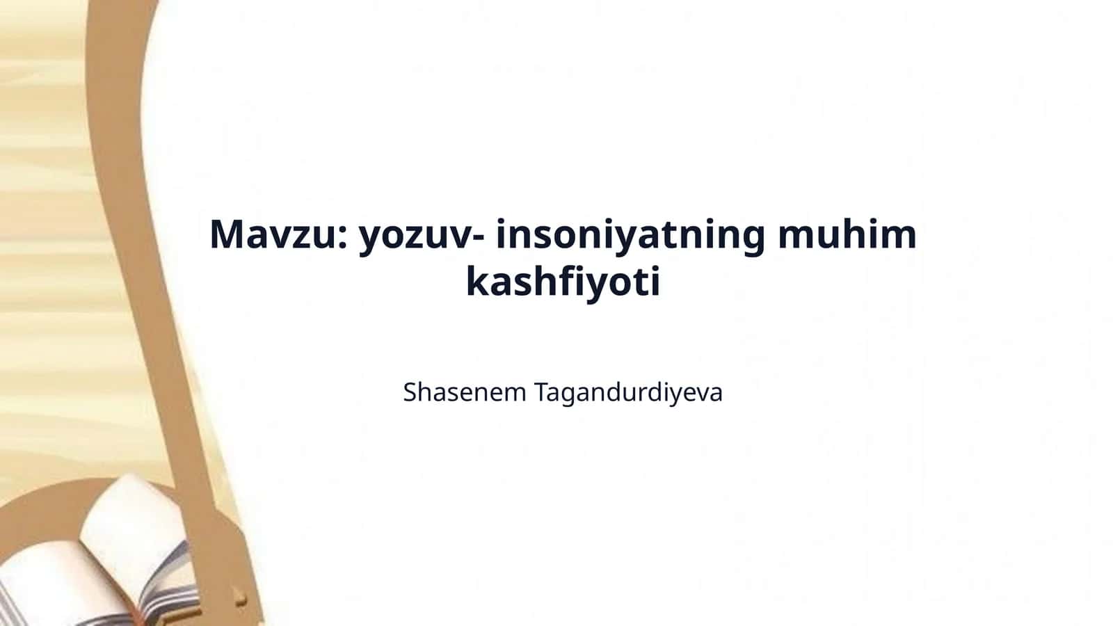 Mavzu: yozuv- insoniyatning muhim kashfiyoti