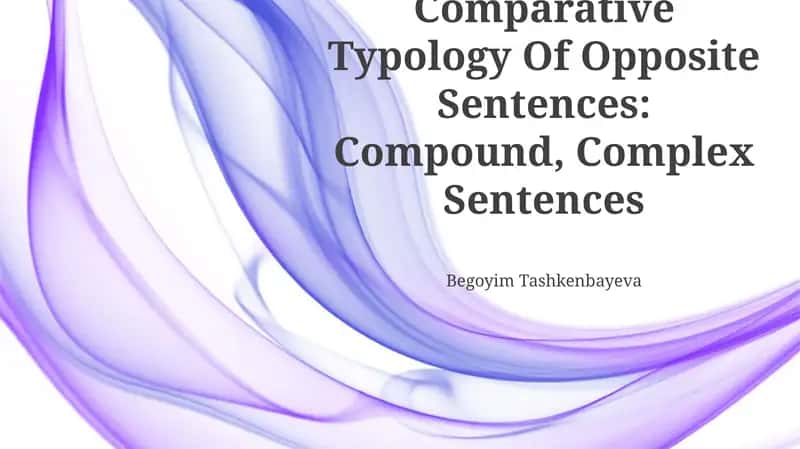 Comparative Typology Of Opposite Sentences: Compound, Complex Sentences