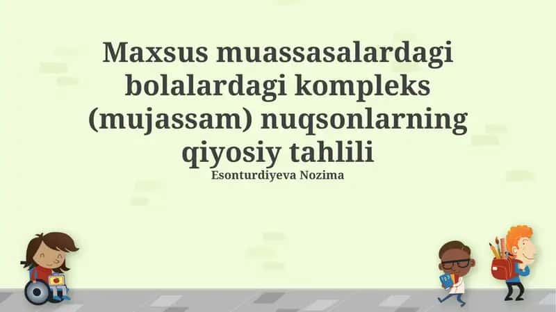Maxsus muassasalardagi bolalardagi kompleks (mujassam) nuqsonlarning qiyosiy tahlili