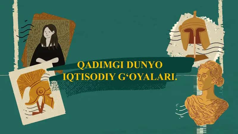 Qadimgi dunyo iqtisodiy g'oyalari.