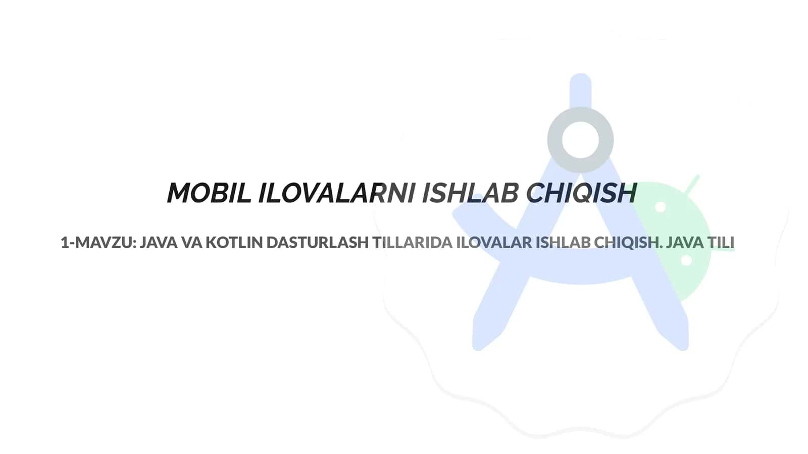 JAVA VA KOTLIN DASTURLASH TILLARIDA ILOVALAR ISHLAB CHIQISH