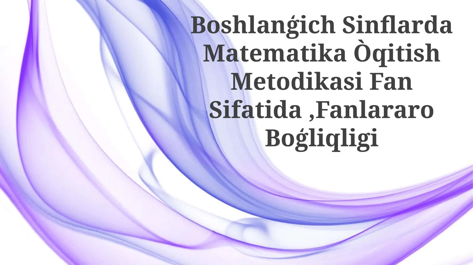 Boshlanģich Mathematica Ò Education Methodikasi in Classrooms