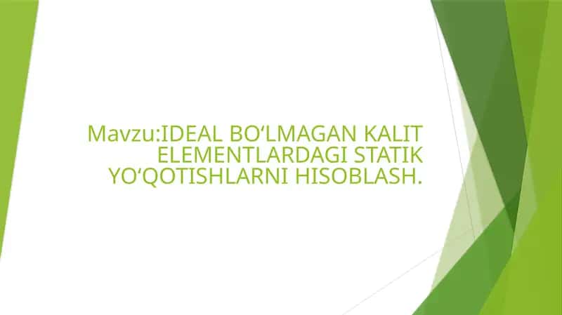 IDEALBO‘LMAGAN KALIT ELEMENTLARDAGI STATIK YO‘QOTISHLARNI HISOBLASH