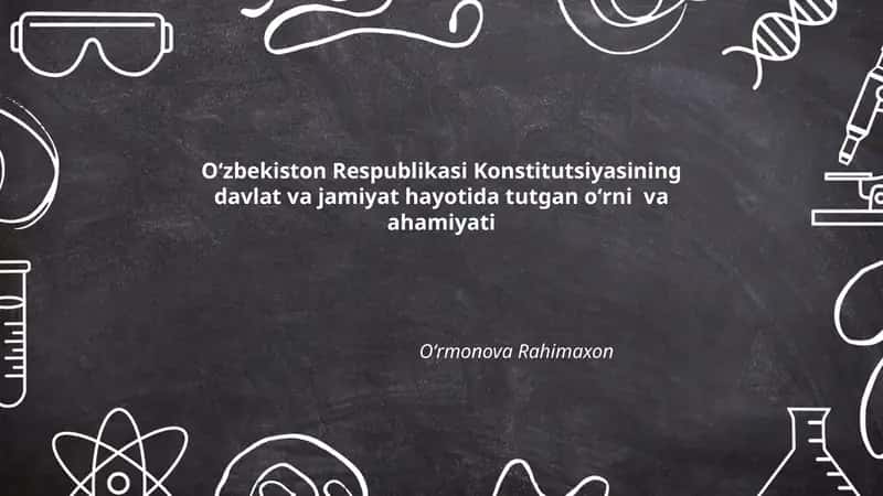 Oʻzbekiston Respublikasi Konstitutsiyasining davlat va jamiyat hayotida tutgan oʻrni va ahamiyati