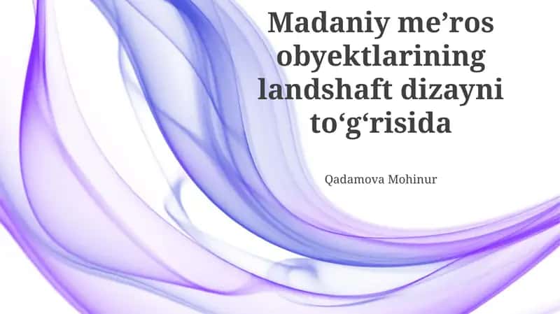 Madaniy me’ros obyektlarining landshaft dizayni
