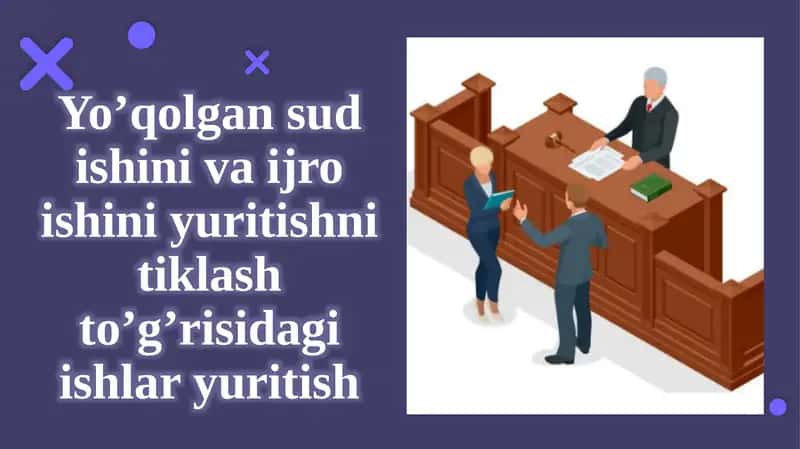 Yo‘qolgan sud ishini yuritishni tiklash to‘g‘risi