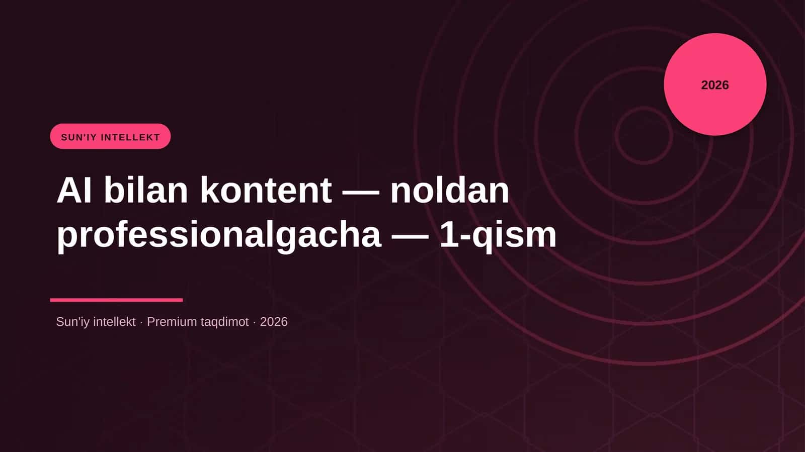 AI bilan kontent — noldan professionalgacha — 1-qism
