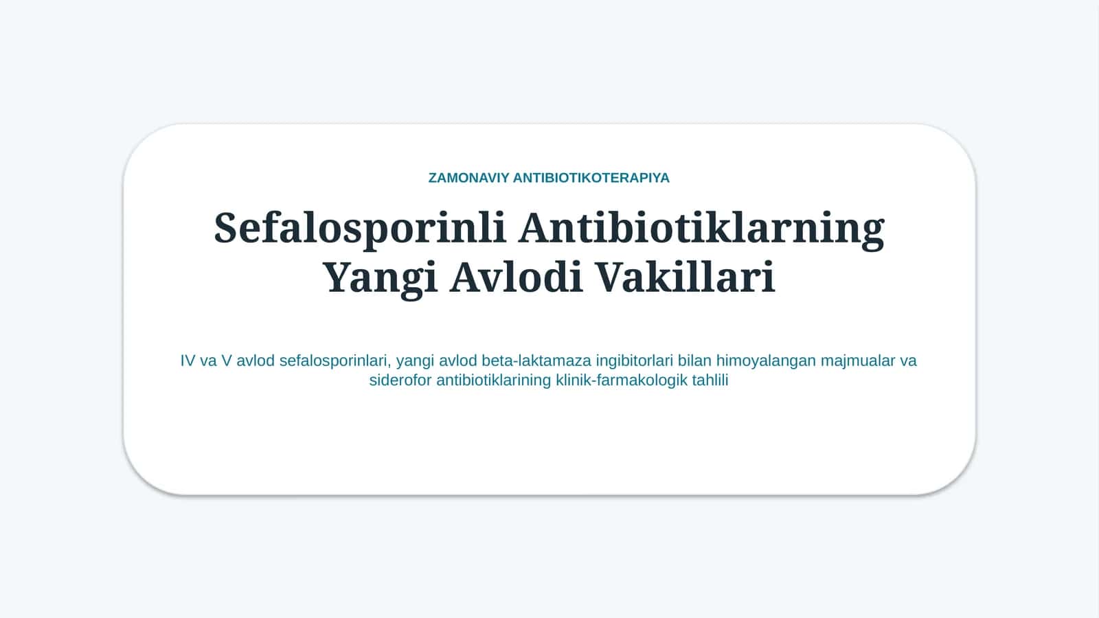 Sefalosporin antibiotiklarining yangi avlod vakillari | 15 slayd