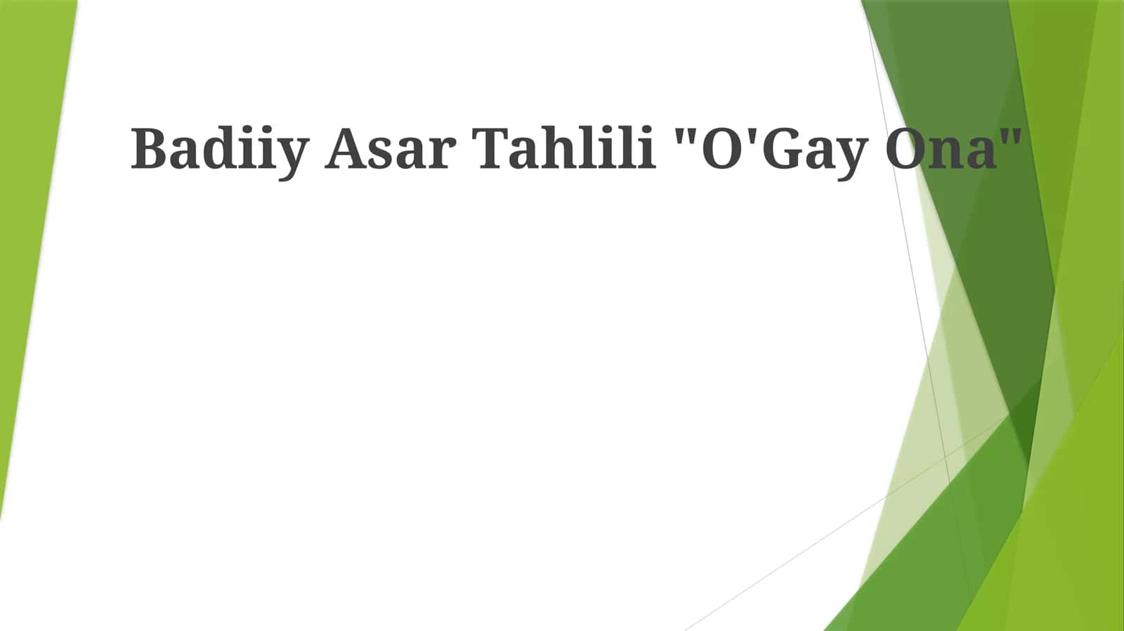 Badiiy Asar Tahlili "O'Gay Ona"