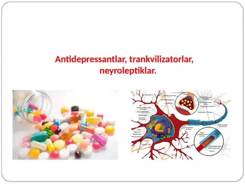 Antidepressantlar, trankvilizatorlar, neyroleptiklar