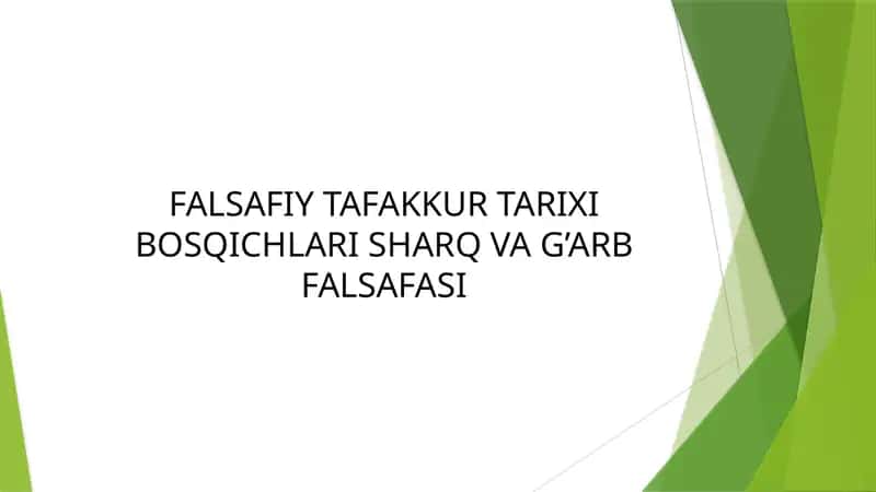 Falsafiy Tafakkur Tarixibosqichlari Sharq va G‘arb Falsafasi