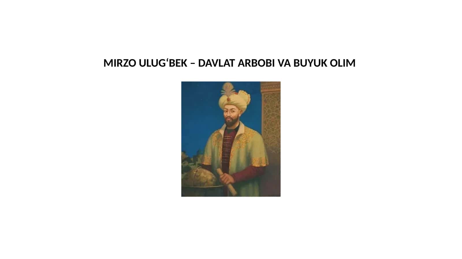 Mirzo Ulug‘bek – Davlat Arbob va Buyuk Olim