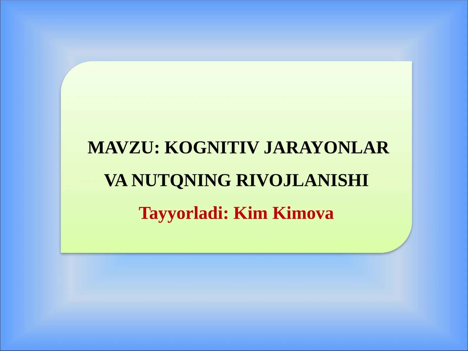 KOGNITIV JARAYONLAR VA NUTQNING RIVOJLANISHI