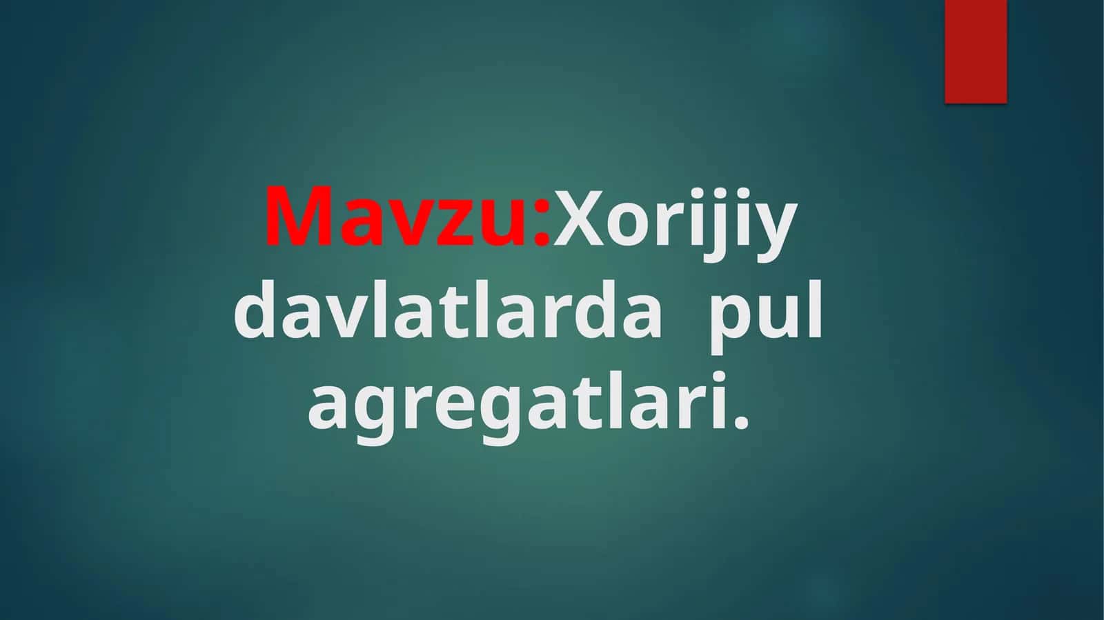 Xorijiy davlatlarda pul agregatlari