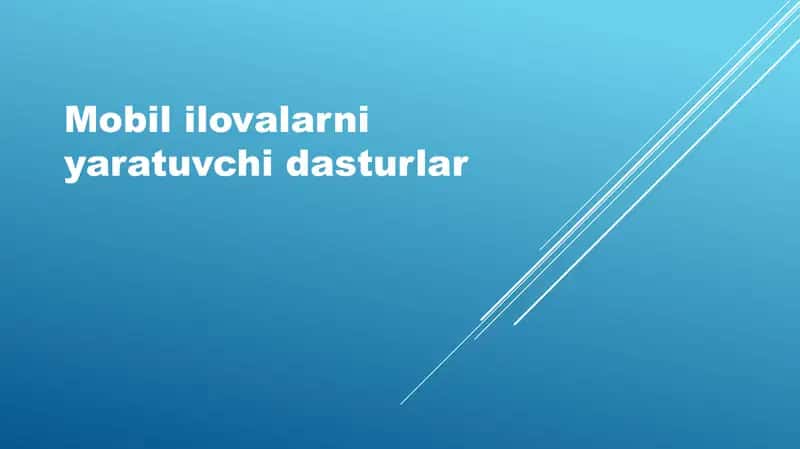 Mobil ilovalarni yaratuvchi dasturlar