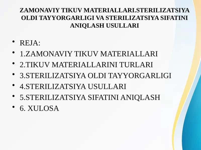 ZAMONAVIY TIKUV MATERIALLARI.STERILIZATSIYA OLDI TAYYORGARLIGI VA STERILIZATSIYA SIFATINI ANIQLASH USULLARI