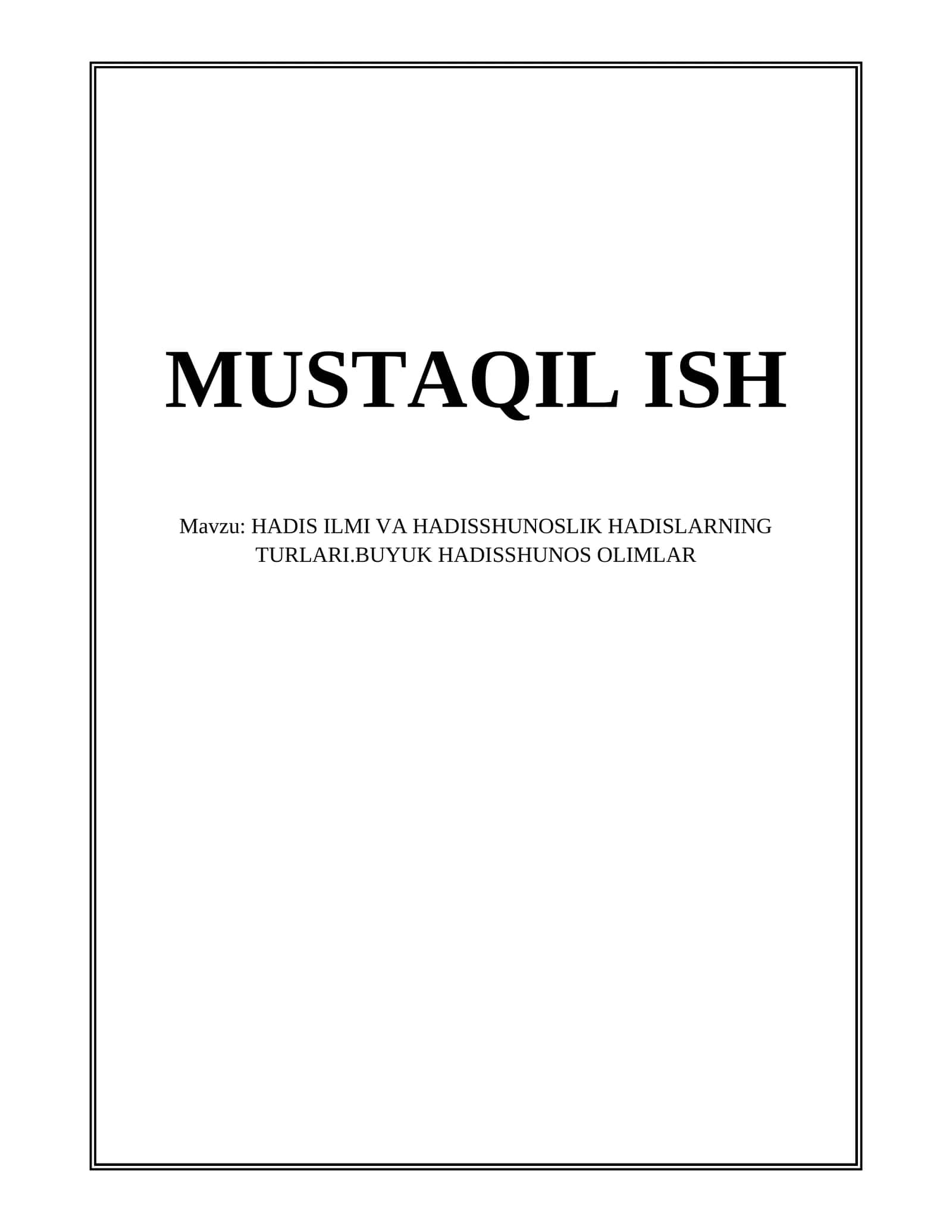 HADIS ILMI VA HADISSHUNOSLIK HADISLARNING TURLARI.BUYUK HADISSHUNOS OLIMLAR