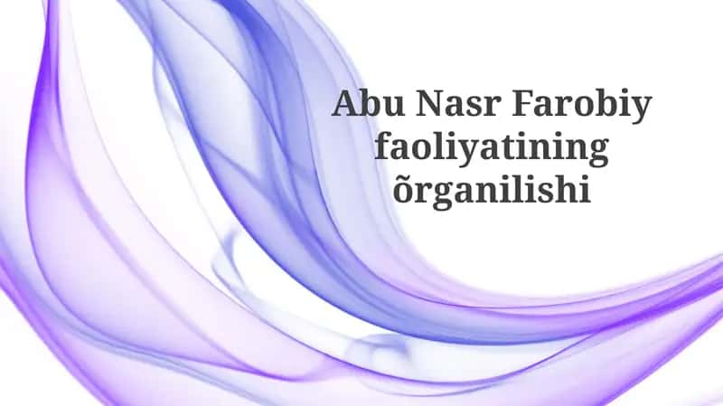 Abu Nasr Farobiy faoliyatining õrganilishi