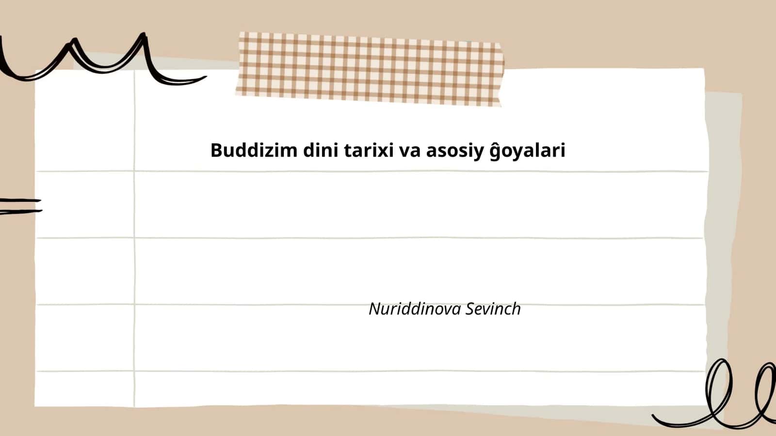 Buddizim dini tarixi va asosiy ĝoyalari Nuriddinova Sevinch
