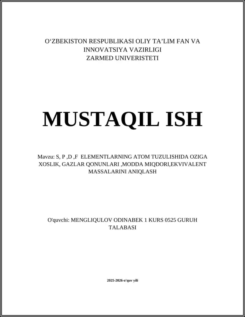 S, P, D, F ELEMENTLARNING ATOM TUZULISHIDA OZIGA XOSLIK, GAZLAR QONUNLARI,MODDA MIQDORI,EKVIVALENT MASSALARINI ANIQLASH
