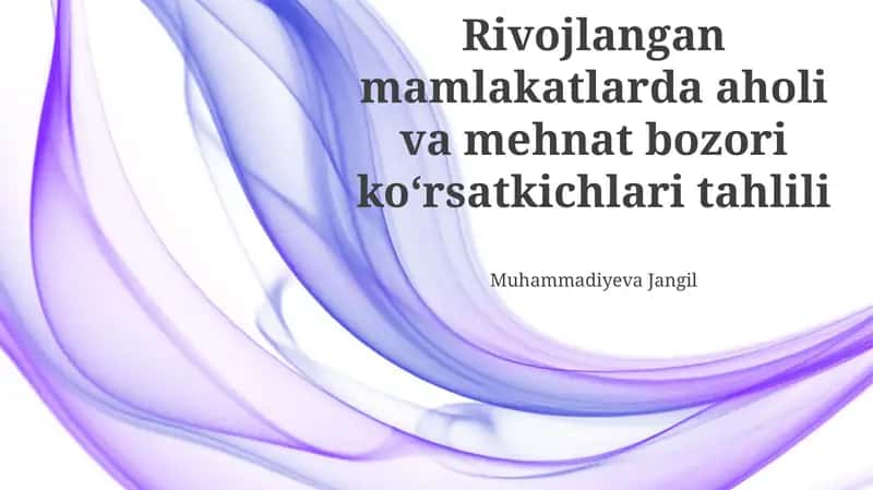 Rivojlangan Mamlakatlarda Mehnat Bozori Ko'rsatkichlarini Tahlili