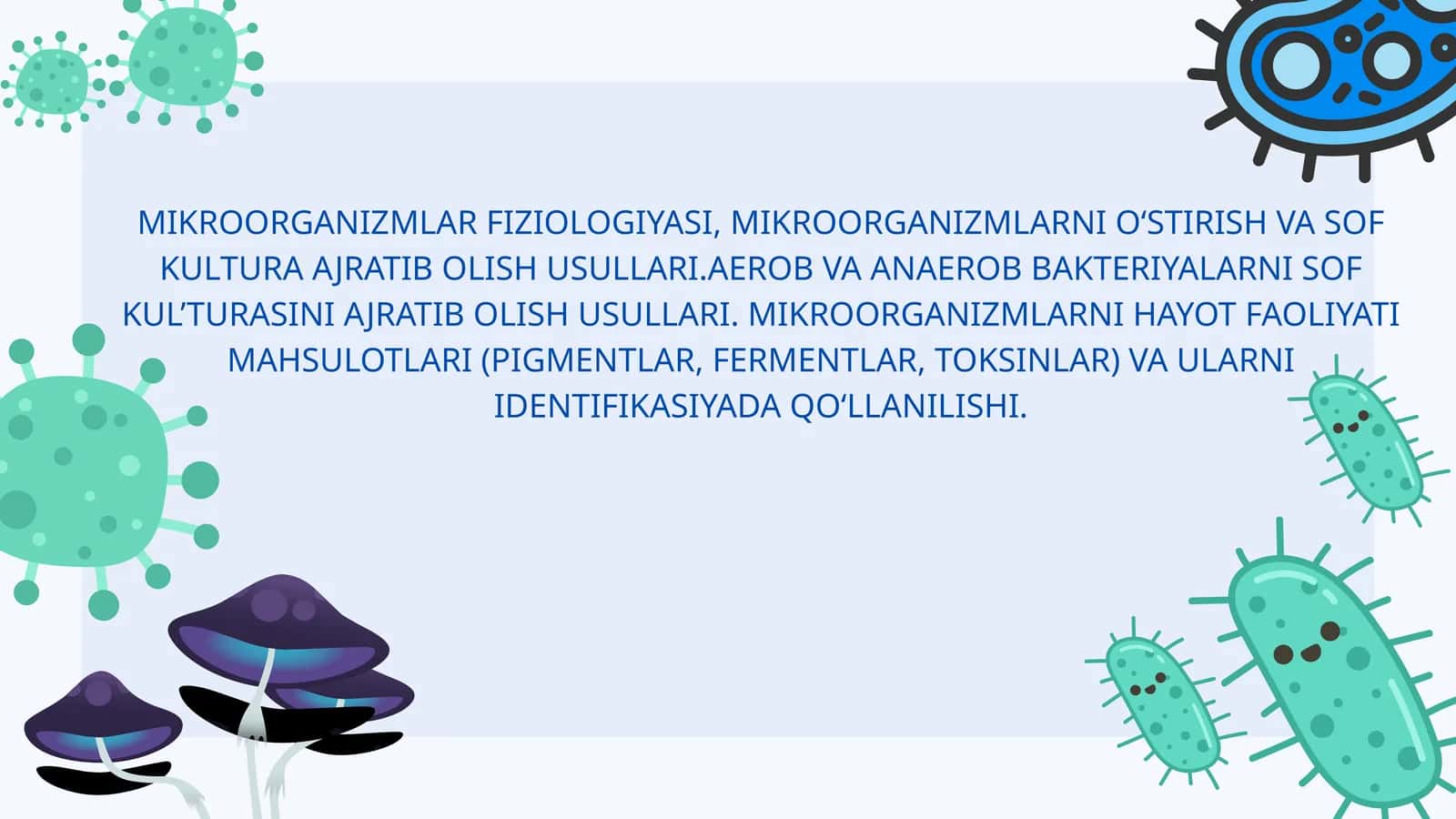 MIKROORGANIZMLAR FIZIOLOGIYASI, MIKROORGANIZMLARNI O‘STIRISH VA SOF KULTURA AJRATIB OLISH USULLARI.
