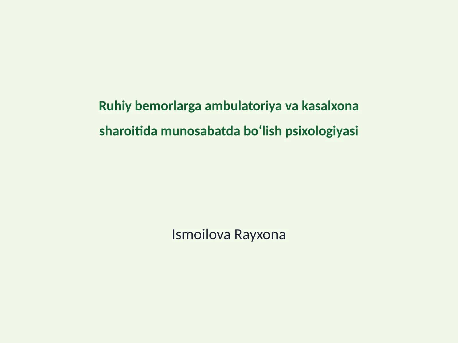 Ruhiy bemorlarga ambulatoriya va kasalxona sharoitida munosabatda bo‘lish psixologiyasi