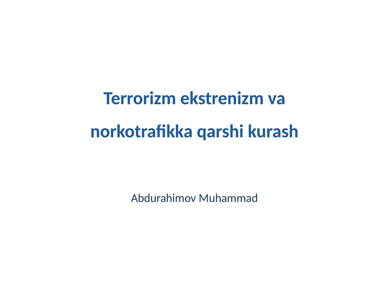 Terrorizm ekstrenizm va norkotrafikka qarshi kurash