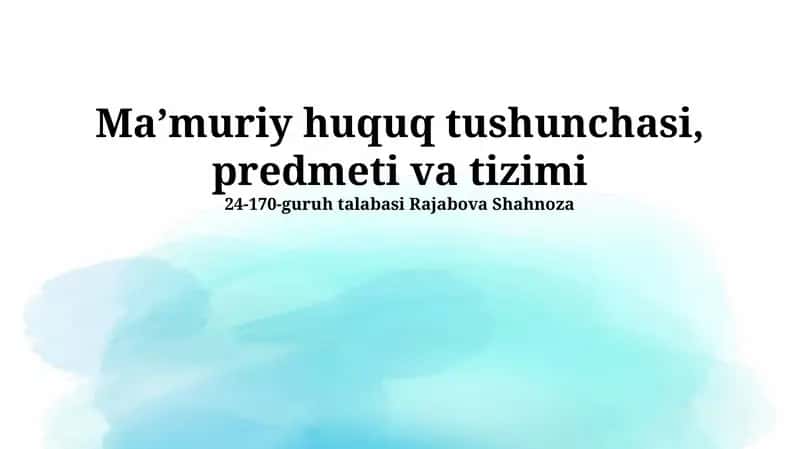 Maʼmuriy huquq tushunchasi, predmeti va tizimi