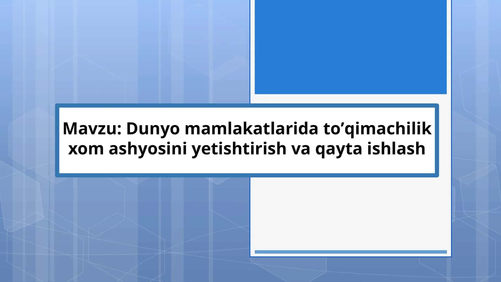 Dunyo mamlakatlarida toʼqimachilik xom ashyosini yetishtirish va qayta ishlash